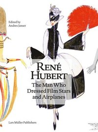 bokomslag Rene Hubert: The Man Who Dressed Filmstars and Airplanes