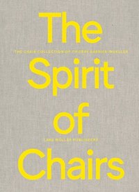 bokomslag Spirit of Chairs: The Chair Collection of Thierry Barbier-Mueller