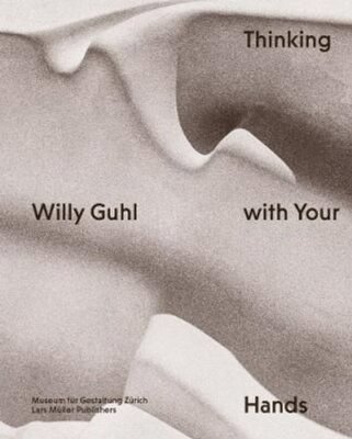 Museum für Gestaltung Zürich, Renate Menzi, Museum fur Gestaltung Zurich, Willy Guhl - Willy Guhl, Inbunden