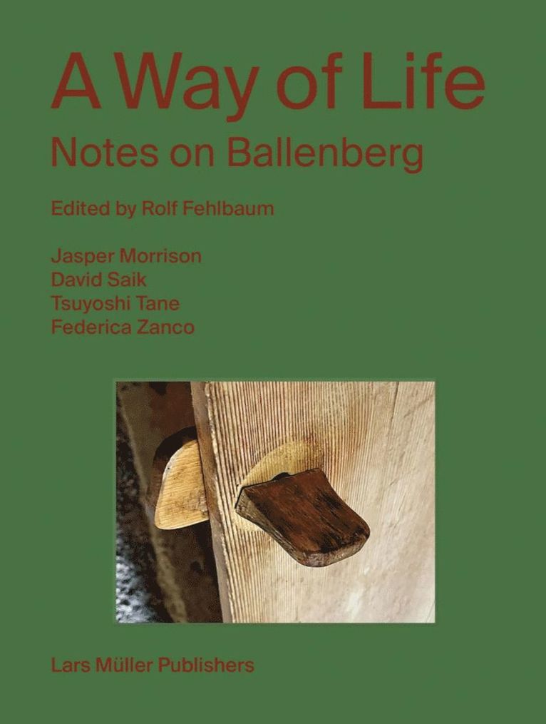 Rolf Fehlbaum - Way of Life: Notes on Ballenberg, Inbunden