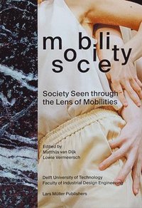 bokomslag Mobility / Society: Society Seen Through the Lens of Mobilities