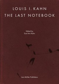 bokomslag Louis I. Kahn: The Last Notebook: Four Freedoms Memorial, Roosevelt Island, New York
