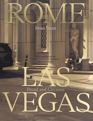 bokomslag Iwan Baan: Rome - Las Vegas: Bread and Circuses