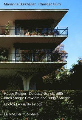 Rudolf Steiger, Marianne Burkhalter, Christian Sumi, Marianne Burkhalter, Christian Sumi - Steiger House Doldertal Zurich 1959: Flora Steiger-Crawford and Rudolf Steiger, Häftad