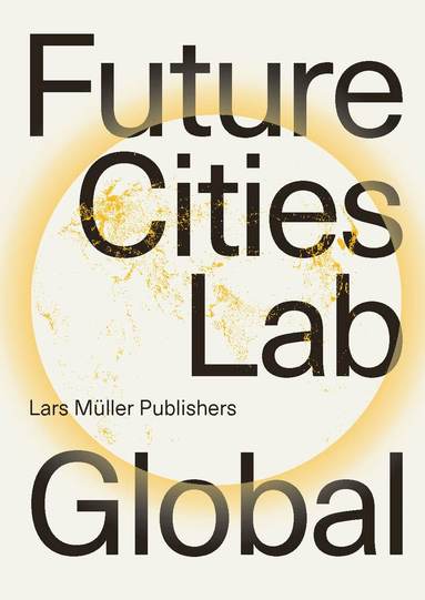 Sacha Menz, Sacha Menz, Michèle Rüegg Hormes - Future Cities Laboratory, Häftad