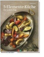 bokomslag 5-Elemente-Küche für jeden Tag