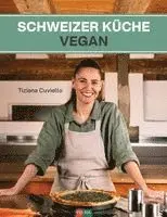 Tiziana Cuviello - Schweizer Küche vegan, Inbunden. Tillgänglighet: Lägg i varukorg