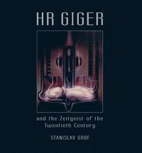 bokomslag Hr Giger And The Zeitgeist Of The Twentieth Century