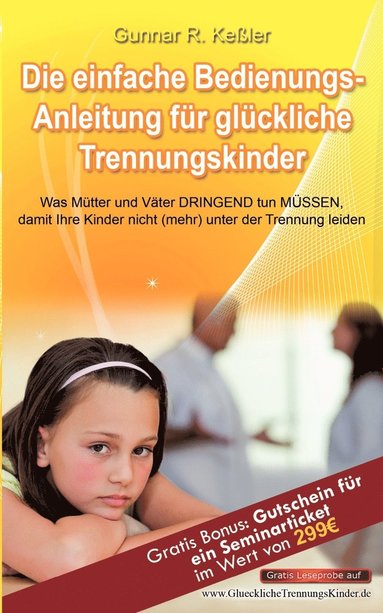 Gunnar R Keßler - einfache Bedienungsanleitung für glückliche Trennungskinder, Häftad