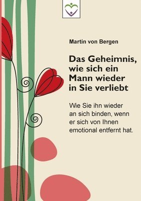 Martin Von Bergen - Geheimnis, wie sich ein Mann wieder in Sie verliebt, Häftad