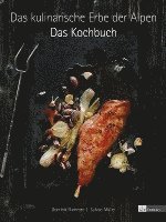 bokomslag Das kulinarische Erbe der Alpen - Das Kochbuch