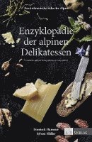 bokomslag Das kulinarische Erbe der Alpen - Enzyklopädie der alpinen Delikatessen