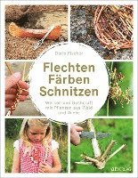 Flechten, Färben, Schnitzen 1