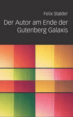 bokomslag Autor Am Ende Der Gutenberg Galaxis