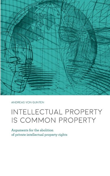 bokomslag Intellectual Property is Common Property