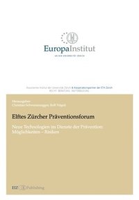 bokomslag Elftes Zürcher Präventionsforum: Neue Technologien im Dienste der Prävention: Möglichkeiten - Risiken