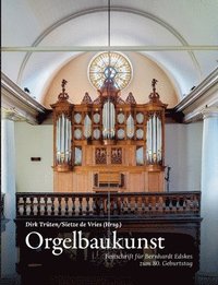 bokomslag Orgelbaukunst: Festschrift für Bernhardt Edskes zum 80. Geburtstag