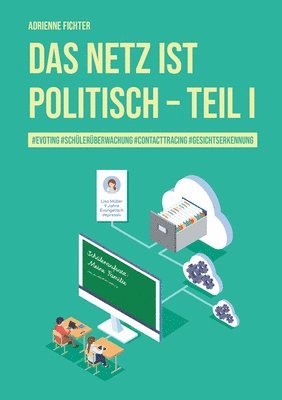 Das Netz ist politisch - Teil I: #evoting #schülerüberwachung #contactracing #gesichtserkennung 1