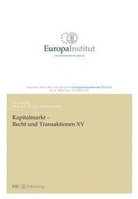 bokomslag Kapitalmarkt - Recht und Transaktionen XV