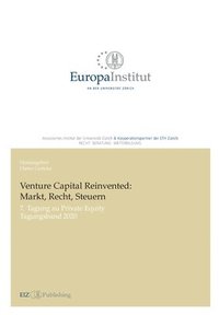 bokomslag Venture Capital Reinvented: Markt, Recht, Steuern:7. Tagung zu Private Equity - Tagungsband 2020