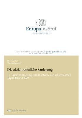 Die aktienrechtliche Sanierung: 11. Tagung Sanierung und Insolvenz von Unternehmen - Tagungsband 2020 1