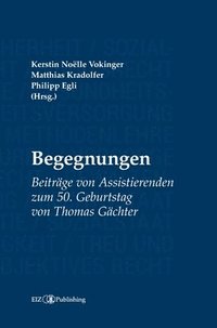 bokomslag Begegnungen: Beiträge von Assistierenden zum 50. Geburtstag von Thomas Gächter