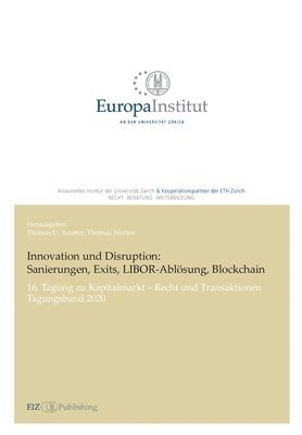 Thomas U. Reutter, Thomas U. Reutter, Thomas Werlen - Innovation und Disruption: Sanierungen, Exits, LIBOR-Ablösung und Blockchain:16. Tagung zu Kapitalmarkt - Recht und Transaktionen - Tagungsband 2020, Häftad