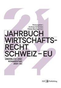 bokomslag Jahrbuch Wirtschaftsrecht Schweiz - EU 2021/22: Überblick und Kommentar 2021/22