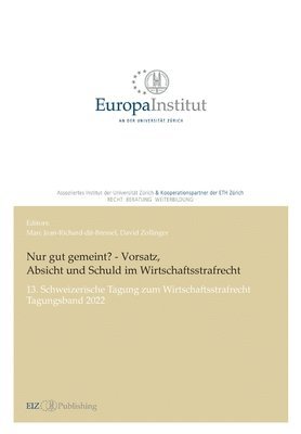 Marc Jean-Richard-Dit-Bressel, Marc Jean-Richard-Dit-Bressel - Nur gut gemeint? - Vorsatz, Absicht und Schuld im Wirtschaftsstrafrecht: 13. Schweizerische Tagung zum Wirtschaftsstrafrecht - Tagungsband 2022, Häftad