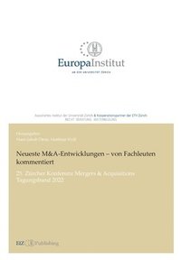 bokomslag Neueste M&A-Entwicklungen - von Fachleuten kommentiert: 25. Zürcher Konferenz Mergers & Acquisitions - Tagungsband 2022