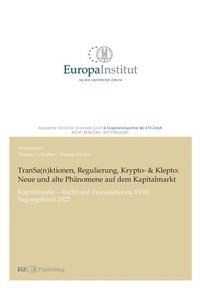 bokomslag TranSa(n)ktionen, Regulierung, Krypto- & Klepto: Neue und alte Phänomene auf dem Kapitalmarkt