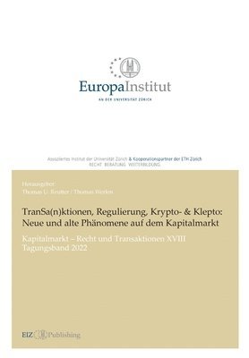 bokomslag TranSa(n)ktionen, Regulierung, Krypto- & Klepto: Neue und alte Phänomene auf dem Kapitalmarkt: Kapitalmarkt - Recht und Transaktionen XVIII -Tagungsba