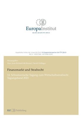 Finanzmarkt und Strafrecht: 14. Schweizerische Tagung zum Wirtschaftsstrafrecht - Tagungsband 2023 1