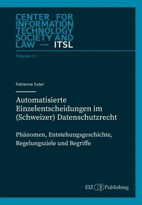 bokomslag Automatisierte Einzelentscheidungen im (Schweizer) Datenschutzrecht: Phänomen, Entstehungsgeschichte, Regelungsziele und Begriff
