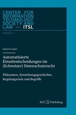 Automatisierte Einzelentscheidungen im (Schweizer) Datenschutzrecht: Phänomen, Entstehungsgeschichte, Regelungsziele und Begriff 1