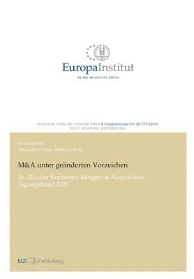bokomslag M&A unter geänderten Vorzeichen: 26. Zürcher Konferenz Mergers & Acquisitions - Tagungsband 2023