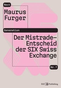 bokomslag Der Mistrade-Entscheid der SIX Swiss Exchange