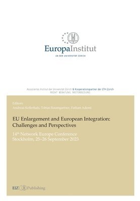 bokomslag EU Enlargement and European Integration: Challenges and Perspectives:14th Network Europe Conference - Stockholm, 25-26 September 2023