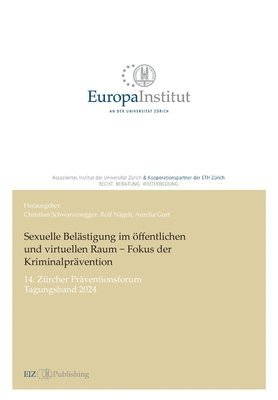 Christian Schwarzenegger, Christian Schwarzenegger - Sexuelle Belästigung im öffentlichen und virtuellen Raum - Fokus der Kriminalprävention: 14. Zürcher Präventionsforum - Tagungsband 2024, Häftad