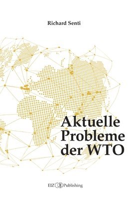 Aktuelle Probleme der WTO 1