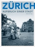 bokomslag Zürich - Aufbruch einer Stadt