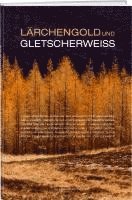 bokomslag Lärchengold und Gletscherweiss