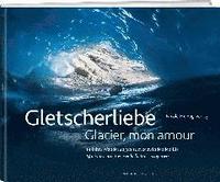 bokomslag Gletscherliebe / Glacier, mon amour