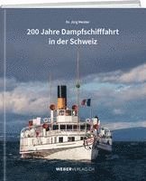 200 Jahre Dampfschifffahrt in der Schweiz 1