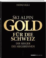 bokomslag Ski alpin. Gold für die Schweiz. Die Sieger. Die Siegerinnen.