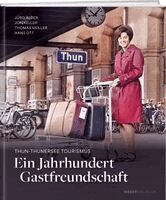 Jürg Alder, Jon Keller, Thomas Müller, Hans Ott - Ein Jahrhundert Gastfreundschaft, Inbunden