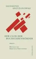 Sigismund Krzyzanowski - Der Club der Buchstabenmörder, Inbunden. Tillgänglighet: Lägg i varukorg