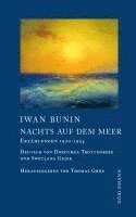 Iwan Bunin, Thomas Grob - Nachts auf dem Meer, Inbunden