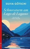 Silvia Götschi - Schneesturm am Lago di Lugano, Häftad