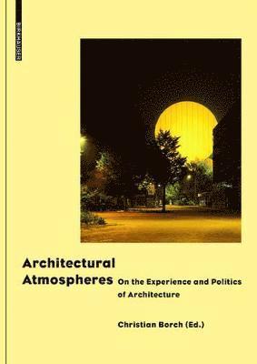 Christian Borch - Architectural Atmospheres, Inbunden